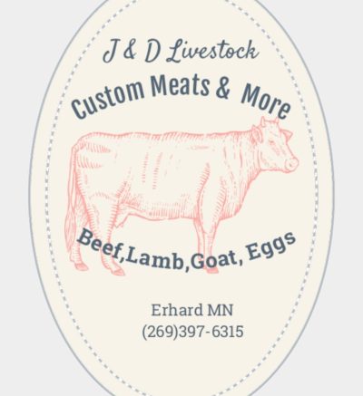 J&D Livestock Logo "Custom Meats & More" Beef, Lamb, Goat, Eggs. Erhard, MN 269-397-6315