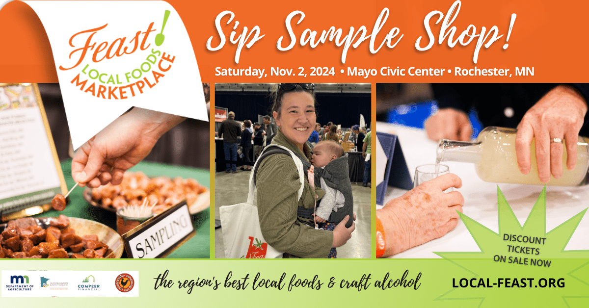 Sip, Sample, Shop. A banner with information about Feast local Foods Marketplace. Saturday, Nov 2, 2024 at the Mayo Civic Center in Rochester.