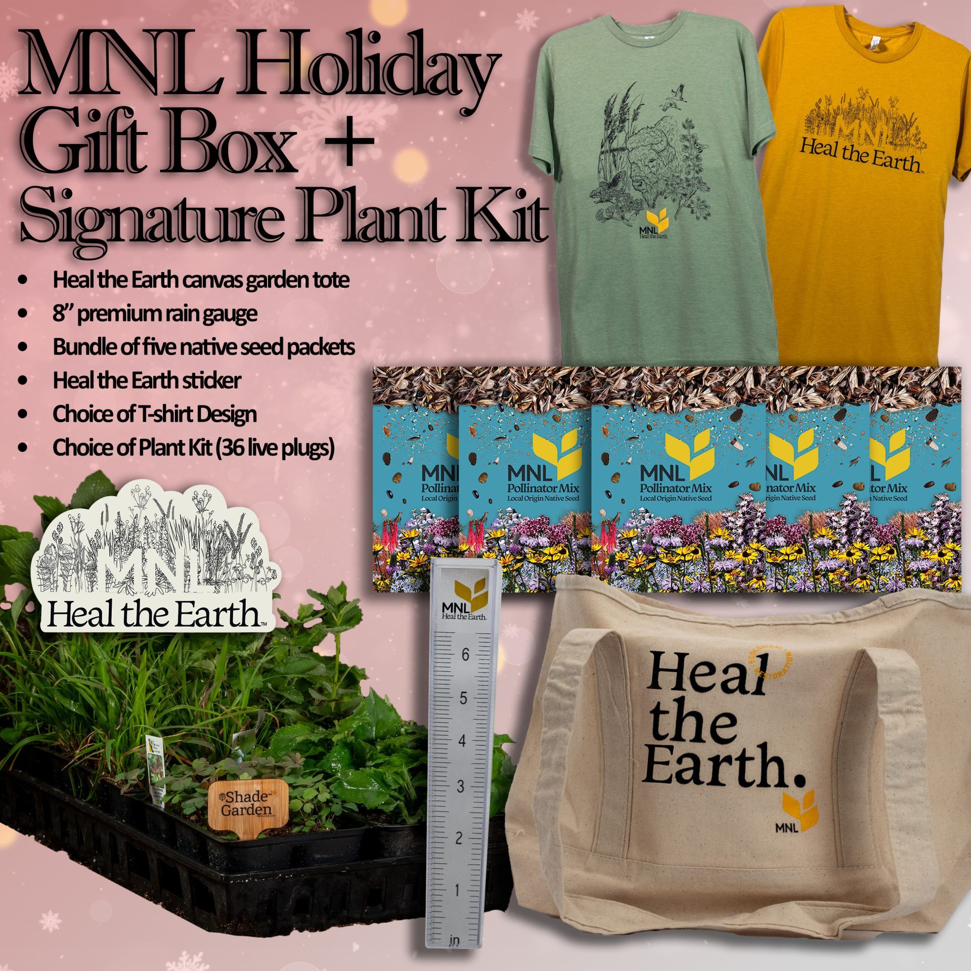 mnl holiday gift set, includes text description and images of a flat of native plants, a rain guage, a canvas tote that reads "heal the earth", seed packets, and a two tee shirts
